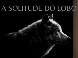 A solitude do lobo